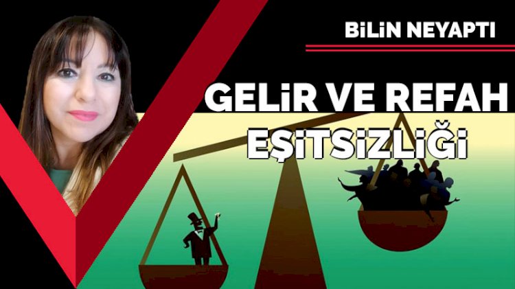 Gelir ve refah eşitsizliği