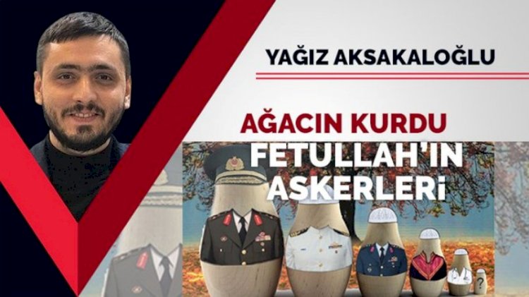 Ağacın Kurdu – Fetullah’ın Askerleri