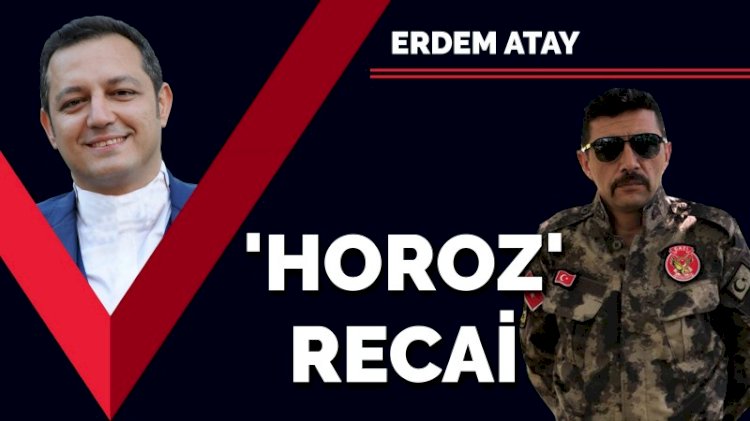 ‘Horoz’ Recai