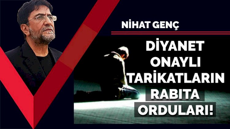 Diyanet onaylı tarikatların rabıta orduları!