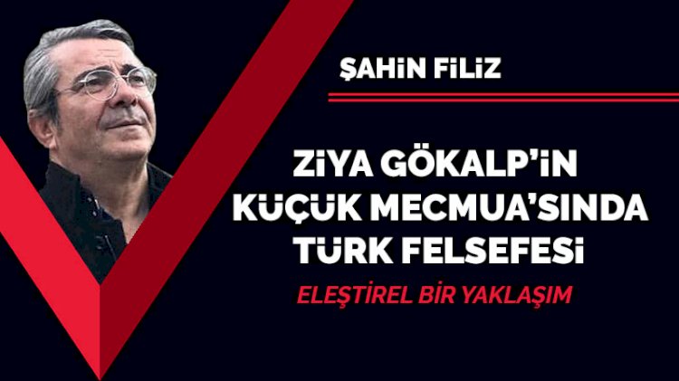 Ziya Gökalp’in Küçük Mecmua’sında Türk felsefesi