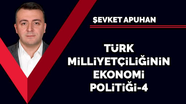 Türk Milliyetçiliğinin Ekonomi Politiği 4