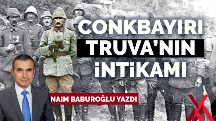 Conkbayırı, Truva’nın intikamı…