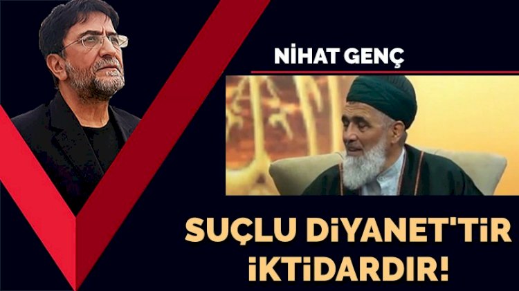 Suçlu Diyanet'tir, iktidardır!
