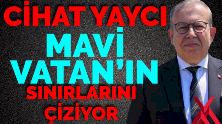 Mavi Vatan'la ilgili her şey - Dr. Tümamiral Cihat Yaycı anlatıyor