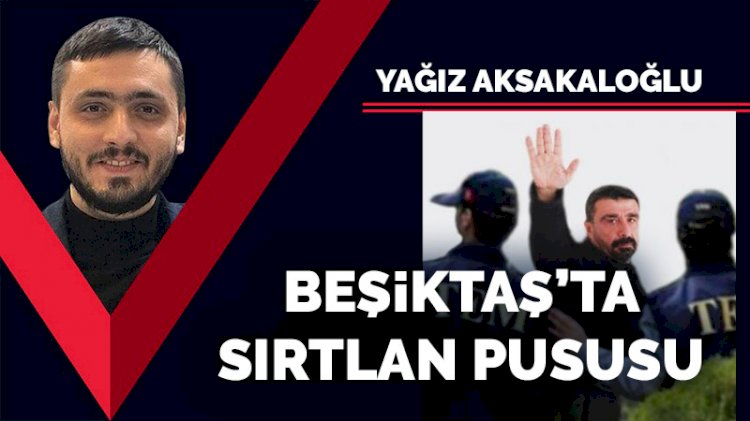 Beşiktaş'ta Sırtlan Pususu