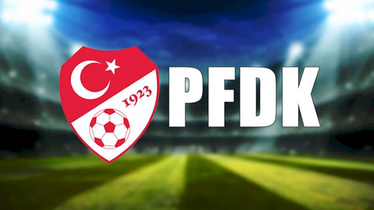 PFDK'dan Süper Lig'de 6 kulübe ceza