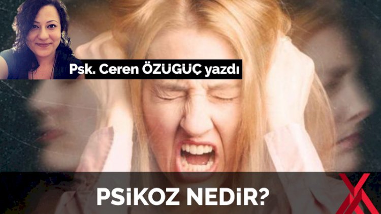 Psikoz nedir?