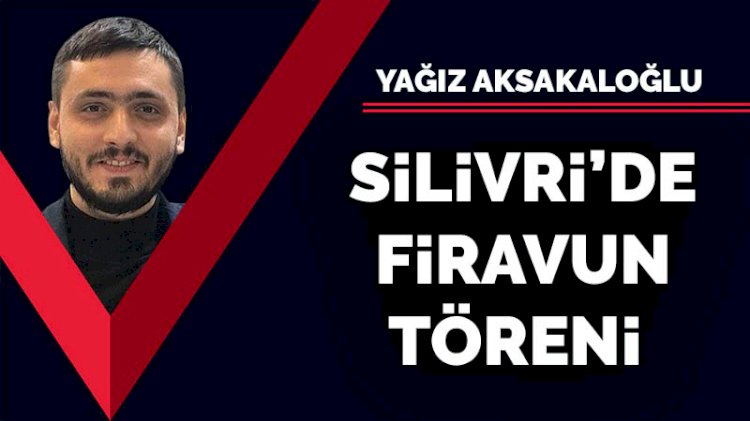 Silivri'de Firavun Töreni