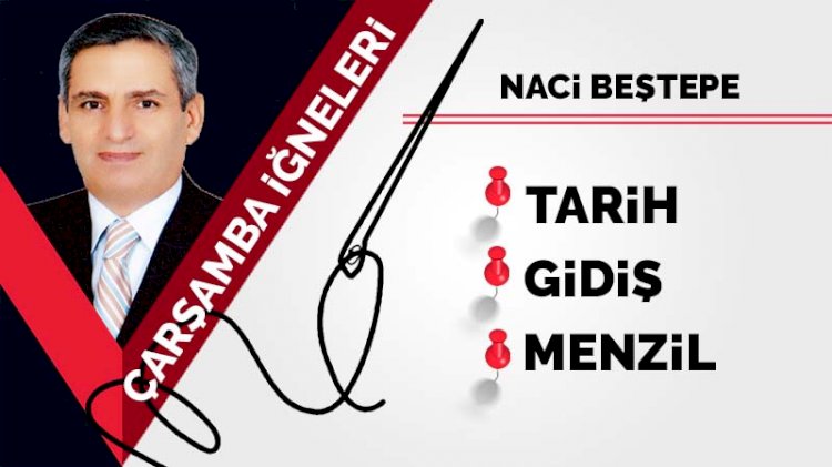 Tarih... Gidiş... Menzil
