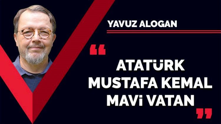 Atatürk, Mustafa Kemal, Mavi Vatan