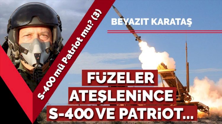 S-400 mü Patriot mu? (3) Füzeler ateşlenince S-400 ve Patriot...
