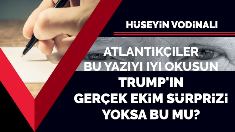 Trump'ın gerçek ekim sürprizi yoksa bu mu?