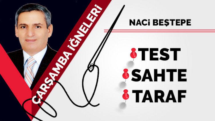 Test, Sahte, Taraf