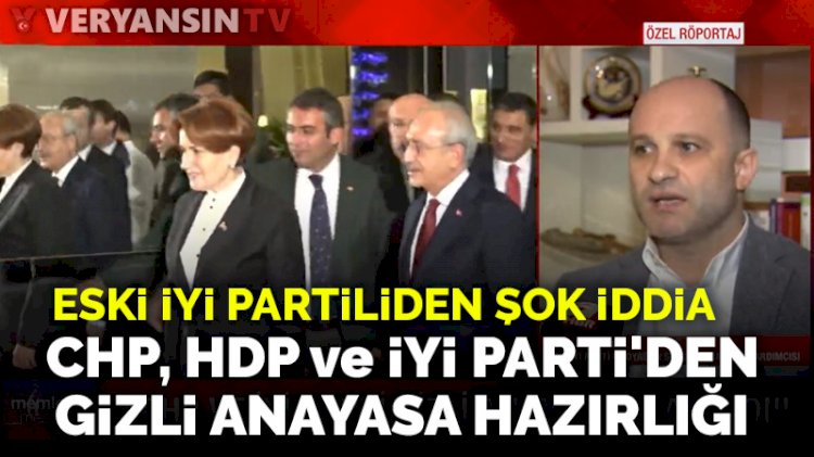CHP, HDP ve İyi Parti 'Açılım Anayasası' hazırlayacaktı iddiası