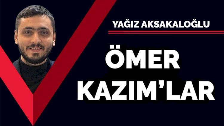 Ömer Kazım’lar