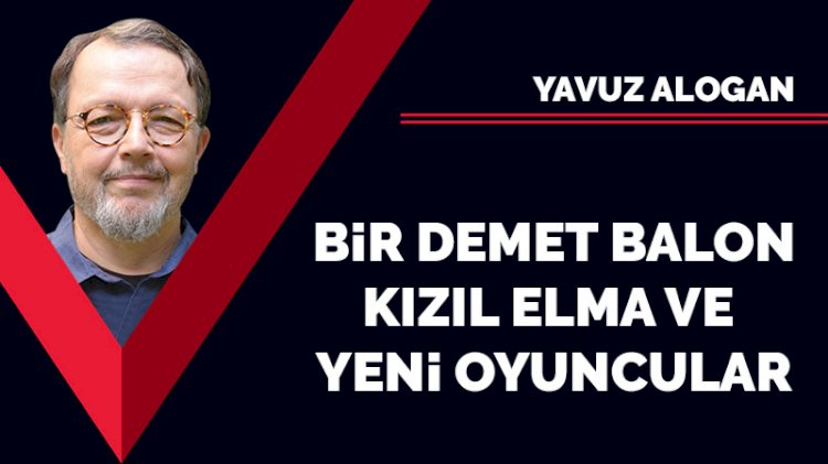 Bir demet balon, Kızıl Elma ve yeni oyuncular
