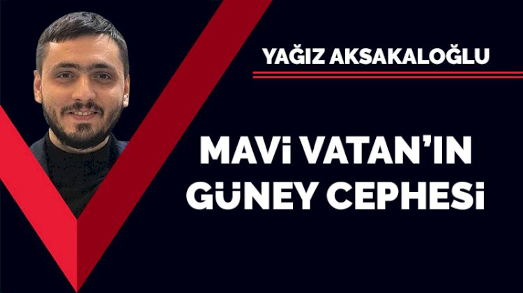 Mavi Vatan'ın güney cephesi