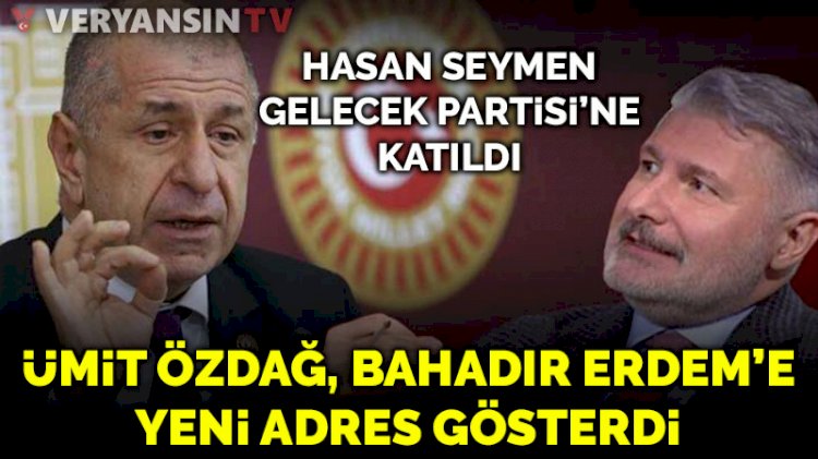 Ümit Özdağ, Bahadır Erdem'e Davutoğlu'nun partisini adres gösterdi
