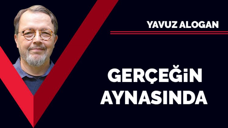 Gerçeğin aynasında