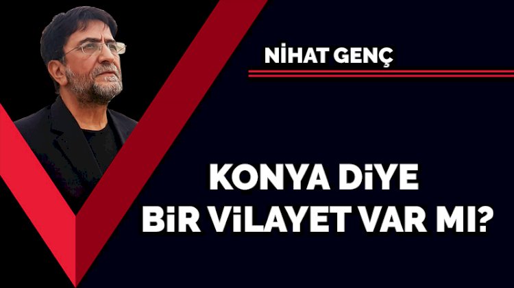 Konya diye bir vilayet var mı?
