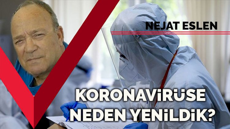 Koronavirüse neden yenildik?