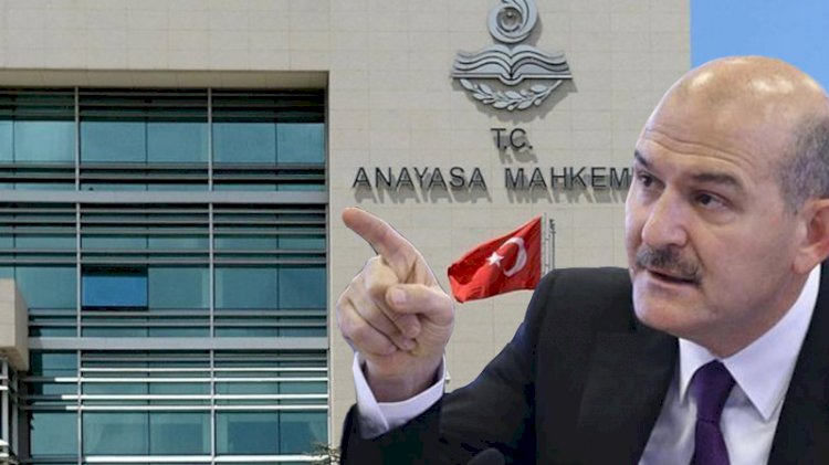 AYM, Süleyman Soylu'yu kızdıran kararın gerekçesini açıkladı