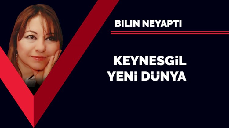 Keynesgil yeni dünya