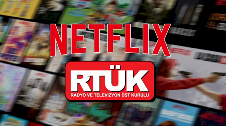 RTÜK'ten Netflix'e çağrı