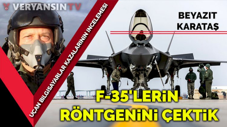 F-35'lerin röntgenini çektik... İşte uçan bilgisayarlarda yaşanan kazaların incelemesi