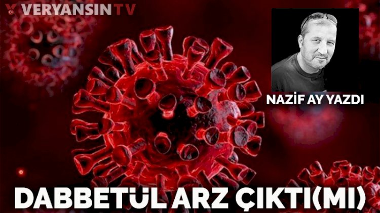 Dabbetül Arz çıktı(mı)