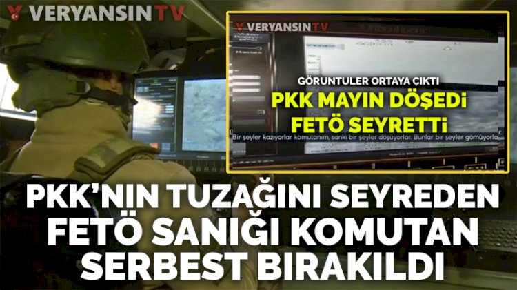 PKK'lıların mayın döşemesini izleyen FETÖ sanığı tabur komutanı serbest bırakıldı
