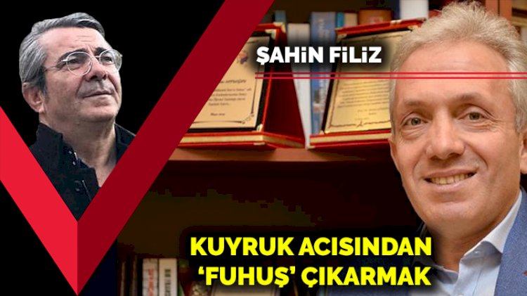 Kuyruk acısından ‘fuhuş’ çıkarmak