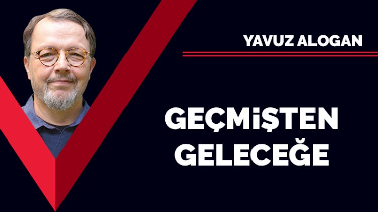 Geçmişten geleceğe