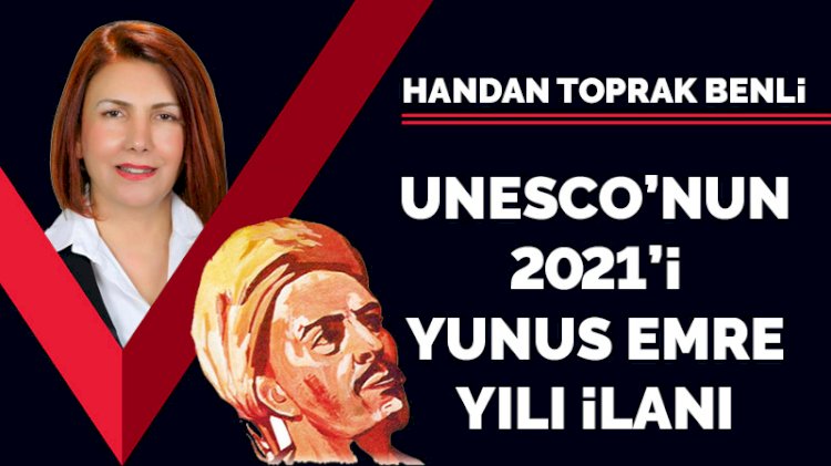 UNESCO'nun 2021’i Yunus Emre Yılı ilanı