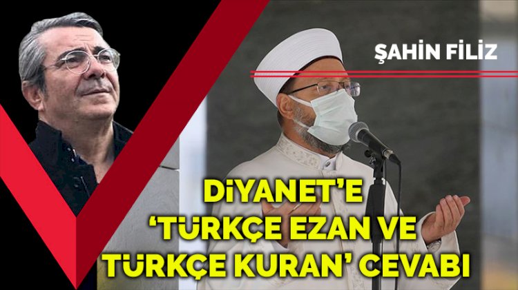 Diyanet’e ‘Türkçe Ezan ve Türkçe Kuran’ cevabı