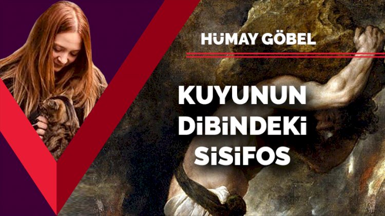Kuyunun dibindeki Sisifos