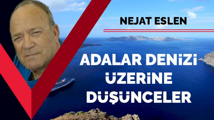 Adalar Denizi üzerine düşünceler