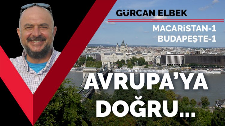 Avrupa’ya Doğru... Budapeşte 1