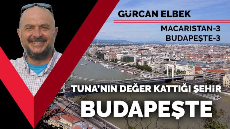 Tuna'nın Değer Kattığı Şehir, Budapeşte