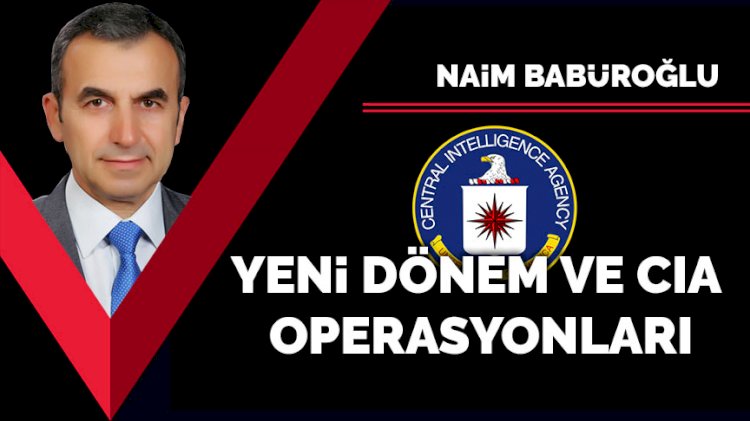 Yeni dönem ve CIA operasyonları
