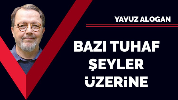 Bazı tuhaf şeyler üzerine