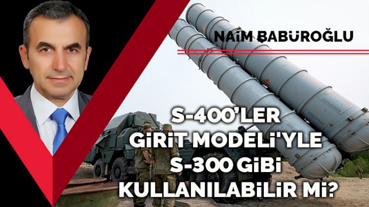 S-400, Girit Modeli'yle Yunanistan'ın S-300'leri gibi kullanılabilir mi?