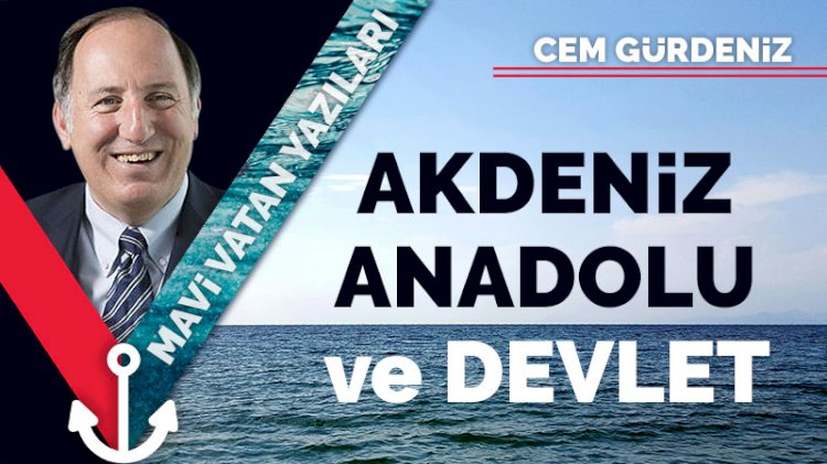 Akdeniz, Anadolu ve Devlet
