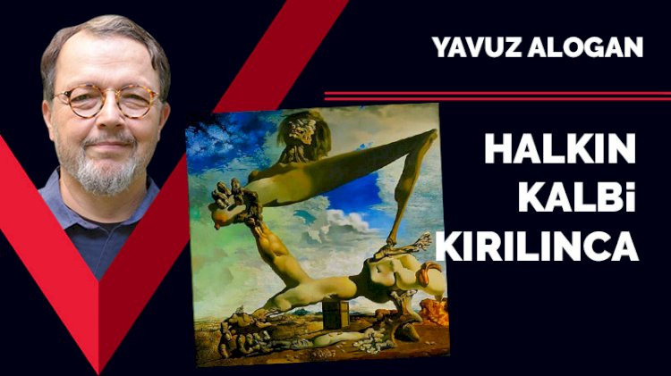 Halkın kalbi kırılınca