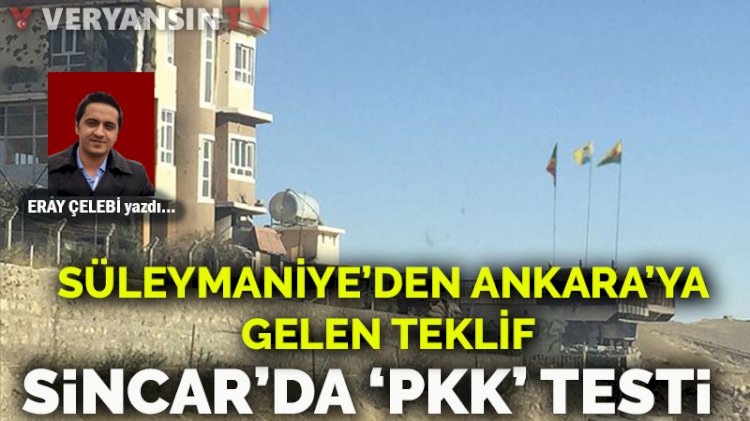 Sincar’da ‘PKK’ testi… Süleymaniye’den Ankara’ya gelen teklif