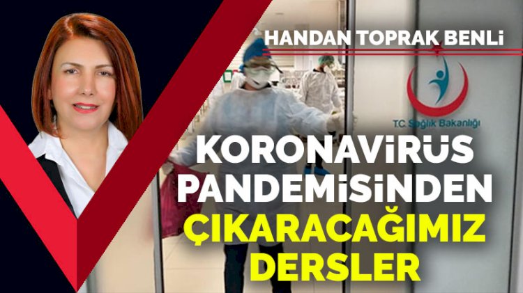 Sağlık sistemimizin koronavirüs pandemisinden çıkaracağı dersler