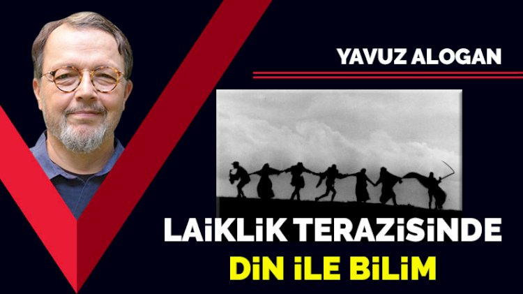 Laiklik terazisinde din ile bilim