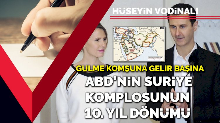 Gülme komşuna gelir başına... ABD'nin Suriye komplosunun onuncu yıl dönümü