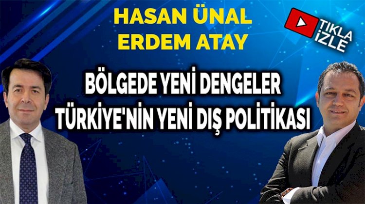 Bölgede yeni dengeler - Türkiye'nin yeni dış politikası | Hasan Ünal ve Erdem Atay | PANKUŞ - 337